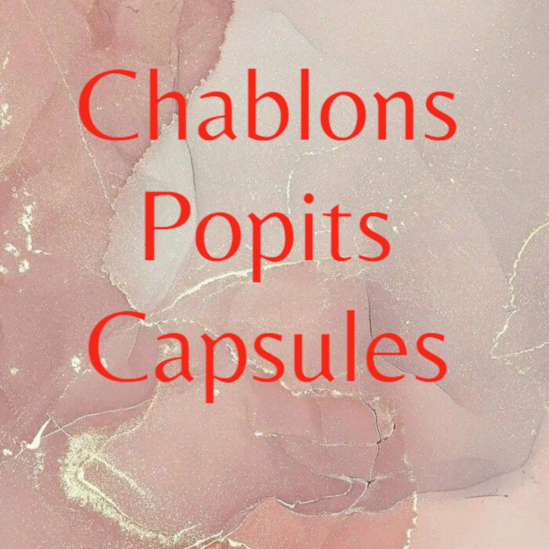 Chablons - Popits - Capsules